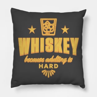 Whiskey: because adulting is hard. Pillow