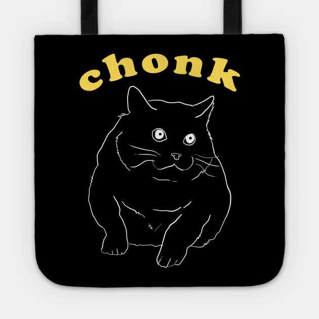 Funny Aesthetic Chonk Fat Cat Chonk Tote Teepublic