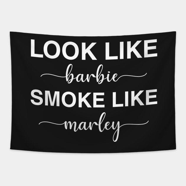 Look Like Barbie Smoke Like Marley Tapestry by CityNoir