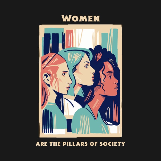 Women Are The Pillars of Society by Creativity Haven