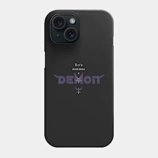 Let's Summon a Demon Phone Case