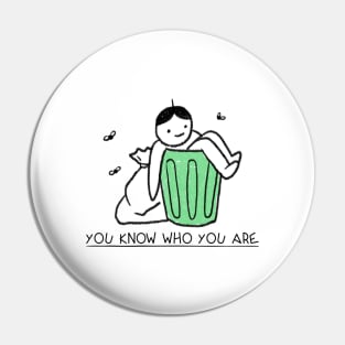 You Know Who You Are-sarcasm Pin