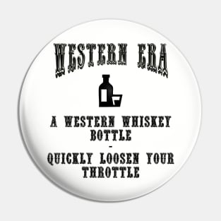 Western Era Slogan - A Western Whiskey Bottle Pin