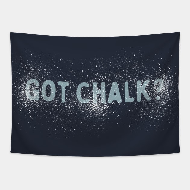 Got Chalk? - Stains Tapestry by High Altitude