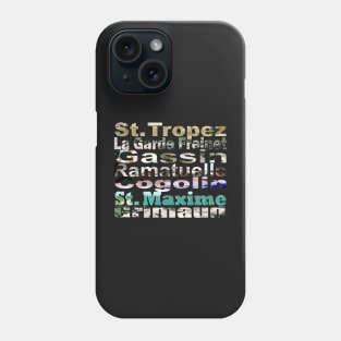 St. Tropez, Grimaud, Cogolin, La Garde Freinet, St. Maxime, Gassin, Ramatuelle Phone Case