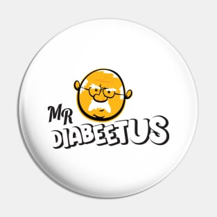 Mr Diabeetus Pin