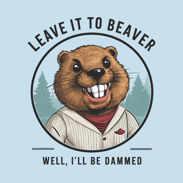 Don't be hard on the Beaver by Dizgraceland