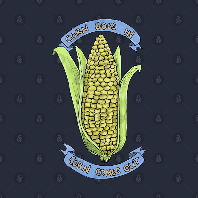 Corn Goes In, Corn Comes Out 2 by famousdinosaurs