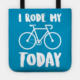 i rode my FIXIE today Tote