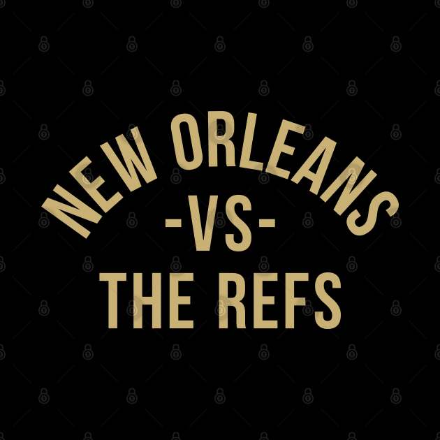 New Orleans vs The Refs - Black by KFig21