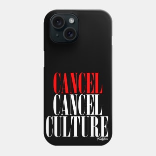 CANCEL CANCEL CULTURE Phone Case