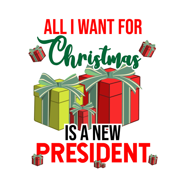 all i want for christmas is a new president by Pokoyo.mans@gmail.com