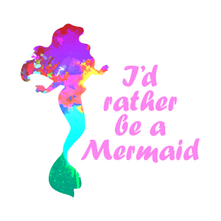 I'd rather be a Mermaid Inspired Silhouette T-Shirt