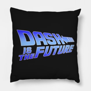 DASH Is The Future Pillow