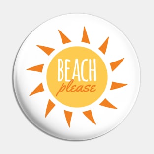 Beach Please Funny Pun Pin