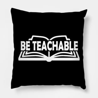 Be Teachable Pillow