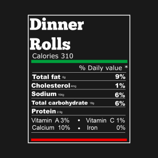 Dinner rolls nutrition thanksgiving T-shirt T-Shirt