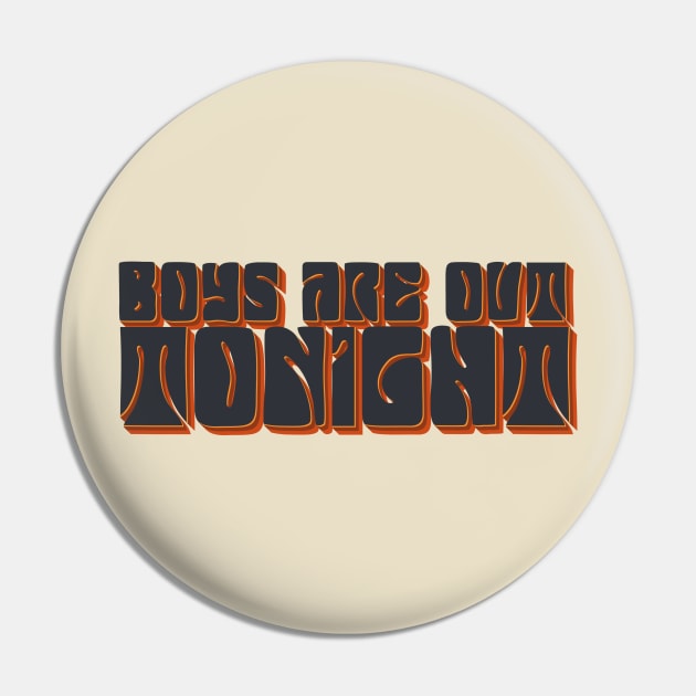 Boys are out Tonight Pin by Sunny Legends