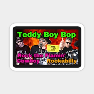 Copy of ROCK the Flamin Cowboy Teddy Boy Bop Magnet