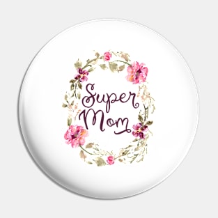 Super mom Pin