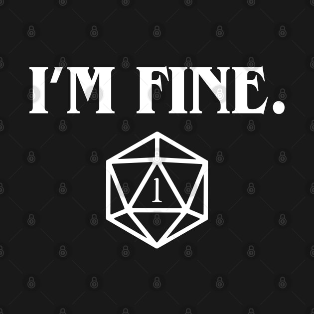 I'm Fine Critical Fail Dice by pixeptional