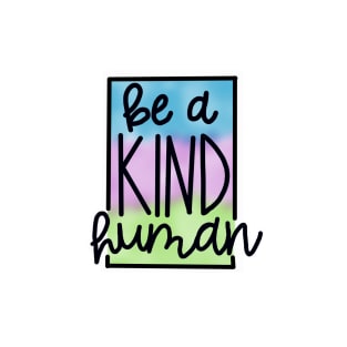 Be a Kind Human T-Shirt