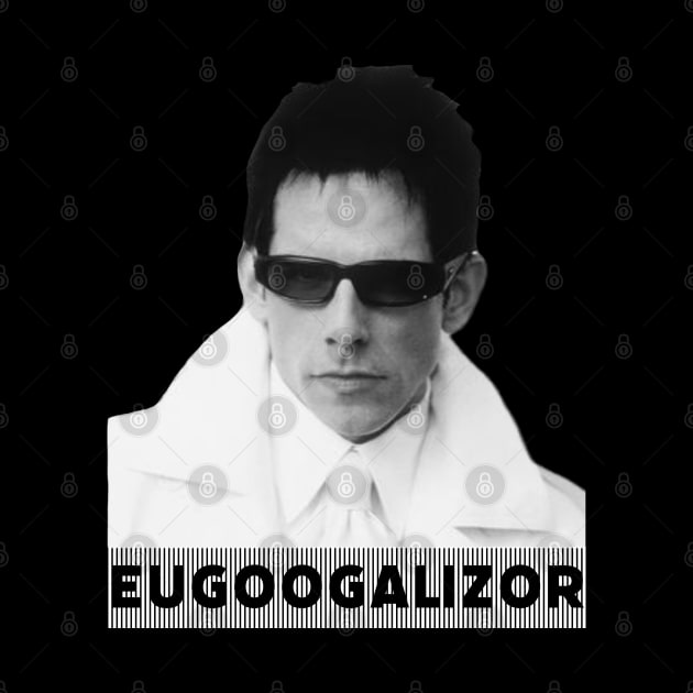 Zoolander - Eugoogalizor by CoolMomBiz