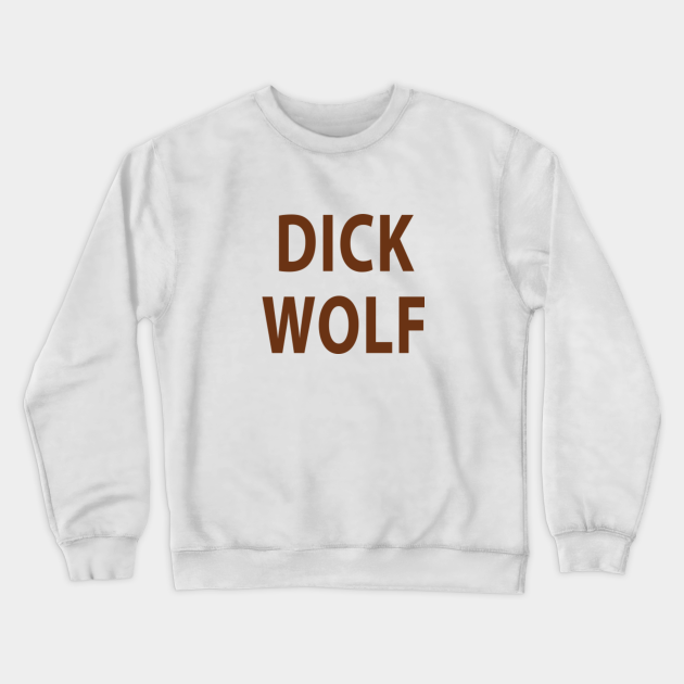 dick wolf sweatshirt