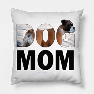 DOG MOM - boxer dog oil painting word art Pillow