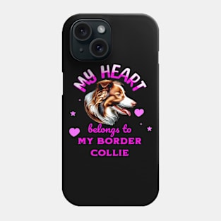 My Heart Belongs to my Border Collie Phone Case