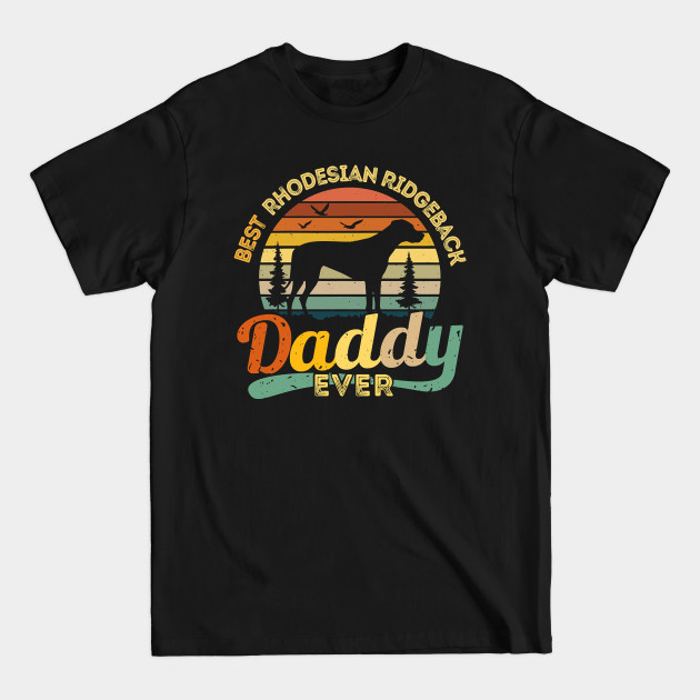 Discover Dog Best Rhodesian Ridgeback Daddy Ever Retro Vintage 459 paws - Dog - T-Shirt