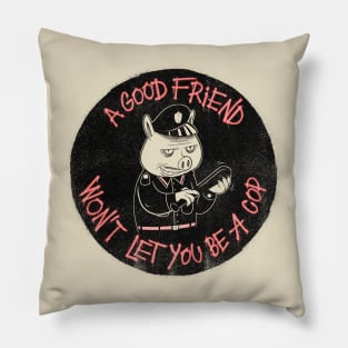 A good friend Pillow