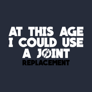 Joint Replacement T-Shirt