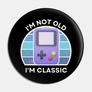 I'm not old, I'm Classic | Handheld Console | Retro Hardware | Vintage Sunset | '80s '90s Video Gaming Pin