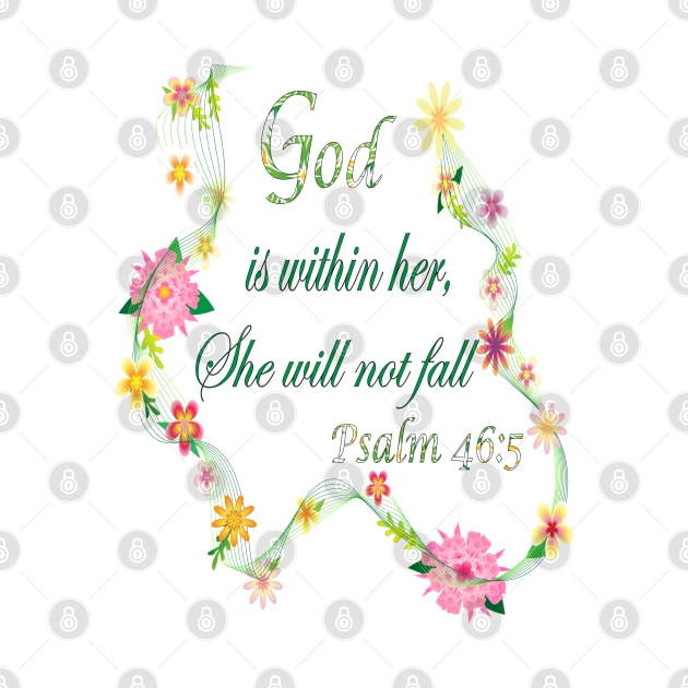 God is within her, She will not fall. Psalm 46:5 by Sunshineisinmysoul