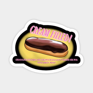 CREAM FILLED ECLAIR FUNNY DIRTY JOKE Magnet