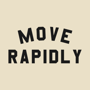 Move Rapidly T-Shirt