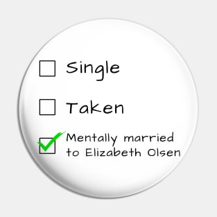 Single Taken Mentally married to Elizbeth Olsen Pin