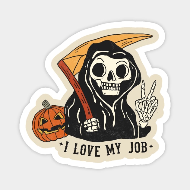 Sarcastic I Love My Job Grim Reaper Halloween Magnet by The WYLD Tribe