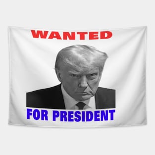 wanted for president Tapestry
