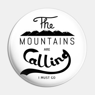 The Mountains are Calling Pin