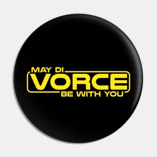 May Divorce Be With You Pin