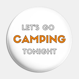 Let's Go Camping Tonight Pin