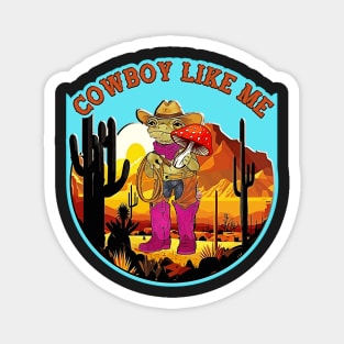 Funny You're A Cowboy Like Me Shirt Cowboy Frog Magnet