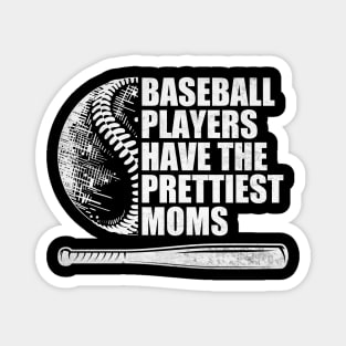 Baseball Players Have The Prettiest Moms Baseball Mom Magnet