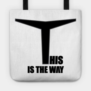 This is the way (Graphic Design Slogan) Tote