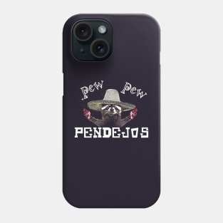 Pew Pew Pendejos - Funny Raccoon Meme Phone Case