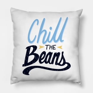 Chill the Beans Pillow