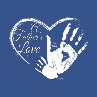 A Father's Love T-Shirt
