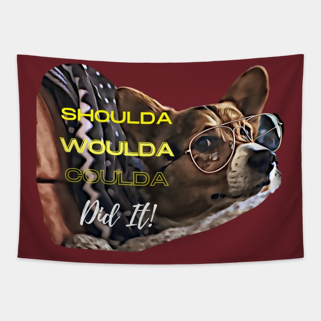 Shoulda Woulda Coulda ... Did It! Tapestry by PersianFMts